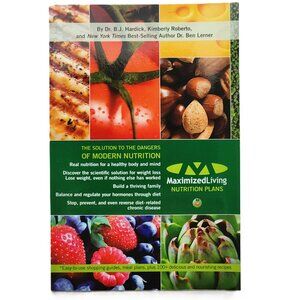 Maximized Living Nutrition Program: The Solution to the Dangers of Modern Nutrit